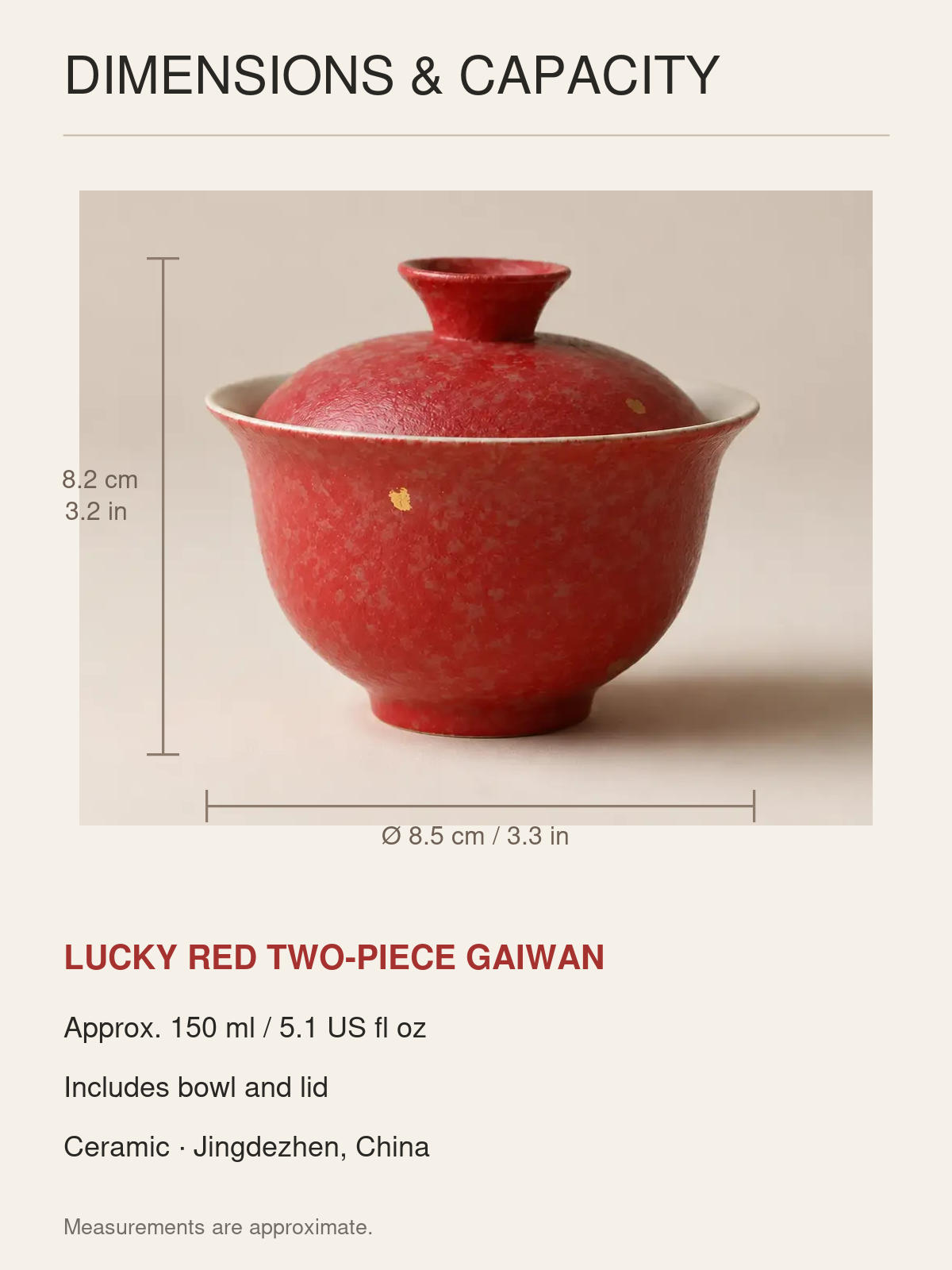 Dimensions and capacity of the lucky red two-piece gaiwan, 8.5 cm in diameter, 8.2 cm high and 150 ml